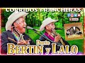 Dueto Bertin y Lalo Mix - Las Mejores Canciones Puros Corridos Mix Pa Pistear - Corridos y Rancheras