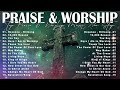 Best 100 Morning Worship Songs 2024 🙏 Reflection of Praise Worship Songs Collection Of All Time