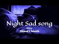 night 🌜 sad song#viral#vudeo#motivation 🥀💔🥀
