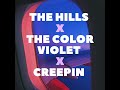 The Hills x The Color Violet x Creepin (Mashup)