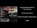 South Side Hustler - Party Over Here (Street Hustler Productions, 1989) Nashville, TN Hip Hop