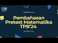 Pembahasan Soal Pretest 2020 Bagian Matematika TPB'24 by STEI-K'24