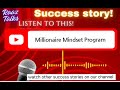 Millionaire mindset program Feedback !#lawofattraction Amazing #successstory series