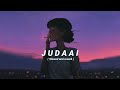 Judaai [ Slowed and reverb ] stvrlightt best slowed reverb songs