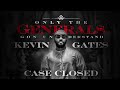 Kevin Gates - Cased Closed [Official Audio]