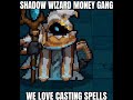 GOUT (Shadow Wizard Money Gang)