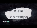 além do tempo