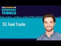 53. Food Trucks | The Economics of Everyday Things