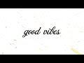 Good Vibes (Official Audio)