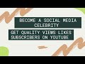 how to increase  views subscribers likes on YouTube.