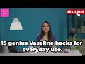 15 Vaseline Hacks You Need To Know !!