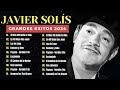 Javier Solis MIX EXITOS (2024) ~ Top 20 de sus mejores canciones ~ JAVIER SOLIS