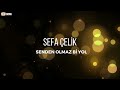 Sefa Çelik - Senden Olmaz Bi Yol