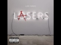 Lupe Fiasco - Till I Get There - Lasers