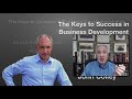 Business Development and Sales: The Keys to Success in Business Development and Sales
