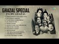 Ghazal Special - Filmi Ghazal | Chupke Chupke | Chithi Na Koi Sandesh | Non - Stop Old Ghazal Songs