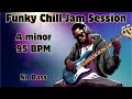 Backing Track For Bass 🎸 A minor 🎵 Funky Chill Jam Session 😎 95 BPM