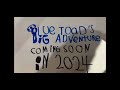 Blue Toads Big Adventure Tralier