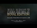 FINAL FANTASY XV ROYAL EDITION – A Look Back