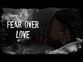 Sheff G - Fear Over Love (Visualizer)