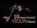 10 Best violin music of all time | Classical music to relax and write.