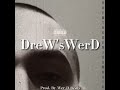 DreW’s WerD - Drew The Genius_Prod. By @WerDBeats