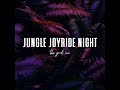 Jungle Joyride Night