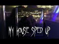 My house - Flo Rida (sped up)