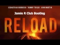 Sebastian Ingrosso, Tommy Trash, John Martin - Reload (Jamie R Bootleg Club Remix) FREE DL