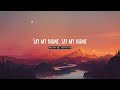 SAY MY NAME  - David Guetta, Bebe Rexha & J Balvin Lyrics Vietsub