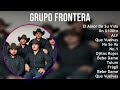 G r u p o F r o n t e r a 2024 MIX Full Album ~ Norteno, Latin, Mexican Traditions music