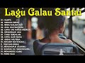 LAGU GALAU DAN ENAK DIDENGAR SAAT KERJA DAN SANTAI 2024