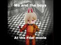 Me and the boys at the fnaf movie