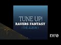 Ravers Fantasy Heaven - Tune Up & Dave McCullen ft. DJ Loopy | RaveDJ