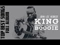 John Lee Hooker - King of Boogie | Greatest Hits Collection - Full Album Old Blues Music