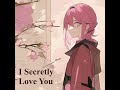 I Secretly Love You (Piano & Cello)