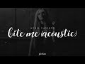 avril lavigne - bite me (acoustic) [lyrics]