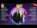 Las 10 mejores canciones de Maná 2024