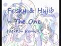 Frisky & Hujib - The One [Re-Kon Remix]