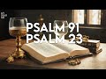 PSALM 23 AND PSALM 91 FOR PROTECTION AND PROSPERITY