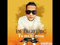 Detroy UBC -  Tu No Lo Nota (Audio