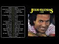 JULIO IGLÈSIAS GRANDES EXITOS ~ Las mejores canciones del álbum completo de JULIO IGLÈSIAS 2024