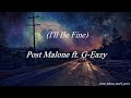 Post Malone ft G- Eazy- I'll be fine( official lyrics)