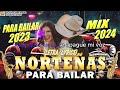 Las Norteñas Más Chingonas del 2024 (Letra) 💃🏽 Norteñas Mix 💃🏽 Cumbias norteñas para bailar 2024