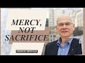 Mercy, Not Sacrifice – Pastor Timothy Keller