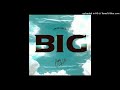 Jaye Hill - BIG (Official Audio)