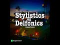 THE STYLISTICS VS THE DELFONICS EXPERIENCE