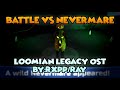 Battle vs Nevermare (Extended) - Loomian Legacy OST (By: Rxpp/Ray)