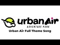 Urban Air Theme Song (Full)