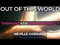 Neville Goddard: Thinking Fourth Dimensionally [Book Excerpt]